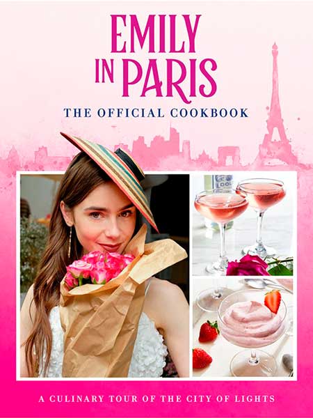 Вкус Франции: по сериалу «Эмили в Париже» будет выпущена кулинарная книга